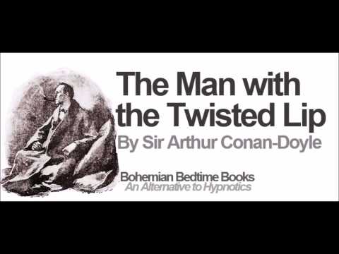 the man with the twisted lip essays Please in need help in my sherlock holmes essay which explains the differences and similarities of the man with the twisted lip. the man with the twisted lip essays Please in need help in my sherlock holmes essay which explains the differences and similarities of the man with the twisted lip.