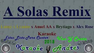 A Solas Remix Karaoke Lunay X Lyanno X Anuel Aa X Brytiago X Alex Rose A Solas Remix Karaoke Lunay X Lyanno X Anuel Aa X Brytiago X Alex Rose