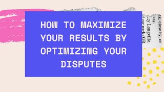 How to Maximize Your Results by Optimizing Your Dispute Methods | Credit Repair Tips