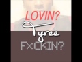 Tyree -  Lovin or Fuckin ( NEW RNB SONG AUGUST 2013 )