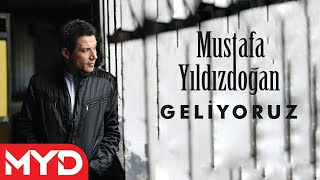 Mustafa Yıldızdoğan - Geliyoruz