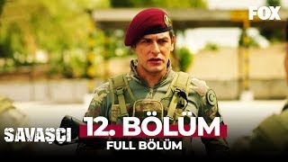 Savaşçı 12. Bölüm