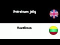 TRANSLATE IN 20 LANGUAGES = Petroleum jelly