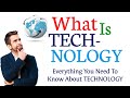What Is Technology | Technology Explained | Tech Education