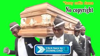Coffin Dance Green Screen Coffin Dance Meme Template Death Music No Copyright Free Download Link