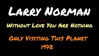 Watch Larry Norman Without Love You Are Nothing video