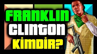 Franklin Clinton Kimdir? | Detaylı Anlatım | GTA 5 Karakterleri
