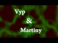 Video Vyp&Martini - She's Gone