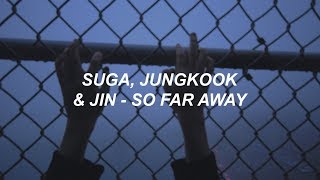 Suga, Jungkook & Jin (SUGA, 정국, 진 Ver.) 'So Far Away' Easy Lyrics