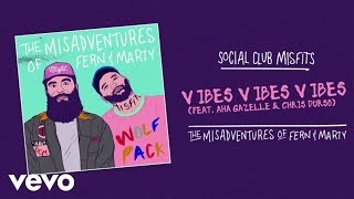 Watch Social Club Misfits Vibes Vibes Vibes feat Aha Gazelle  Chris Durso video
