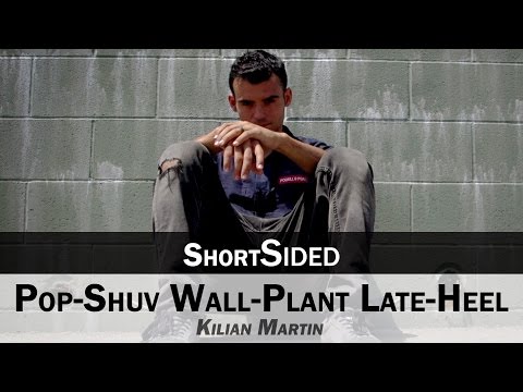 Pop-Shuv Wall-Plant Late-Heel: Kilian Martin || ShortSided