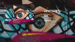 EDS Mellow - Levitate (Official Audio)