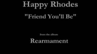 Watch Happy Rhodes Friend Youll Be video