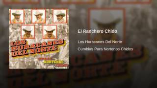 Watch Los Huracanes Del Norte El Ranchero Chido video