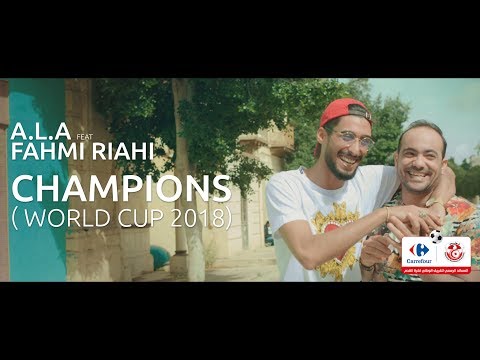 Fahmi Riahi feat A.L.A - CHAMPIONS ( WORLD CUP 2018 🇹🇳🇹🇳🇹🇳 )