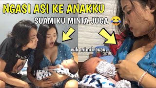 NGASI ASI KE ANAKKU, EH SUAMIKU MINTA JUGA