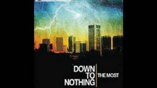Watch Down To Nothing Your Loss Your Regrets video