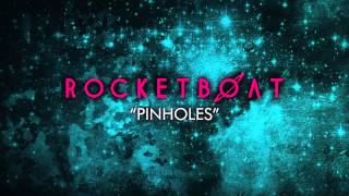 Watch Rocketboat Pinholes video