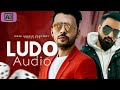 Ludo - (Audio Song )-Tony Kakkar ft.Young Desi