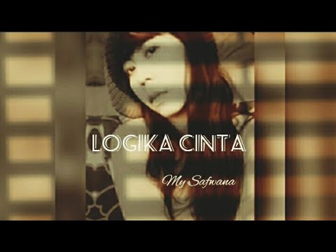 Logika Cinta ( Original song My Safwana )