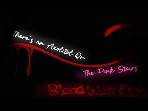 | TW | “There’s an Axolitol on The Pink Stairs.” | Tochii’s Backstory | READ DESC |