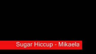 Watch Sugar Hiccup Mikaela video