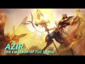 Azir Champion Spotlight