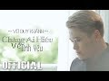 Chẳng Ai Hiểu Về Tình Yêu - Vũ Duy Khánh [Official MV HD]