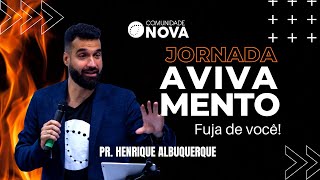 ✝️ Comunidade Nova | Jornada Avivamento: Fuja de você! | Pr. Henrique Albuquerque #cultoonline