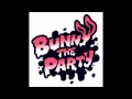 BUNNY THE PARTY WEB RADIO 2014 vol.15