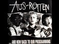 AUS-ROTTEN - "...And Now Back To Our Programming"