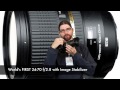 Видео Tamron 24-70 f/2.8 VC Review and Auto Focus Speed Test