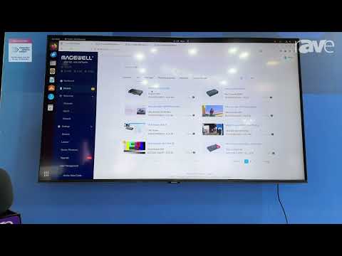 ISE 2024: Magewell Demos Control Hub Software for IP Device Management and Streaming