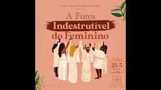 A Força Indestrutível do Feminino