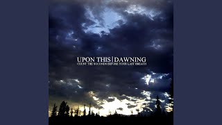 Watch Upon This Dawning I Dont Believe In Love video