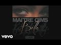 Maître Gims - Bella (Pseudo video)