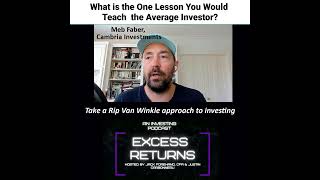 The Most Important Investing Lesson Meb Faber