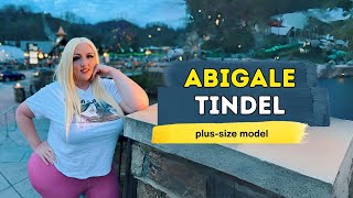 Abigale Tindel -  Plus Size Model - Life Style - Net Worth