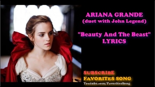 Ariana Grande ft. John Legend - OST Beauty and The Beast Soundtrack Lyrics
