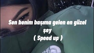 Sen Benim Başıma Gelen En Güzel Şey  ( Koyu )& Speed Up