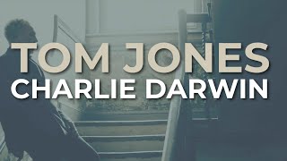 Watch Tom Jones Charlie Darwin video