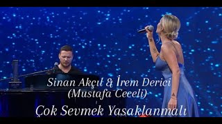 Sinan Akçıl & İrem Derici - Çok Sevmek Yasaklanmalı (Canlı Performans) Mustafa C