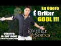 Willian Sores ♫ Eu Quero Gritar Gol ♫ LANÇAMENTO 2014 COPA NO BRASIL