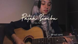 Patah Seribu - Shila Amzah (Nayli Azmi cover) **read description