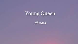 Mimoza - Young Queen (lyrics)