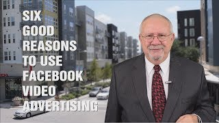 Six Good Reasons To Use Facebook Video Advertising