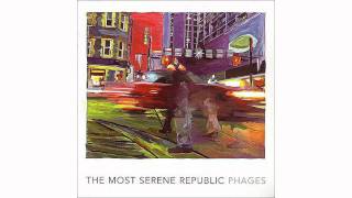 Watch Most Serene Republic Phages video