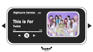 This Is For - Twice - Nightcore Version