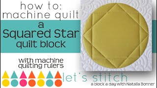 How To-Machine Quilt a Squared Star Quilt Block*W/ Natalia Bonner- Lets Stitch a Block a Day-Day 79