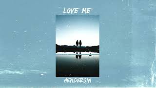 Watch Hendersin Love Me video